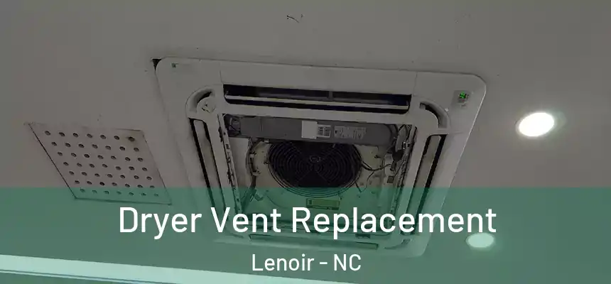 Dryer Vent Replacement Lenoir - NC